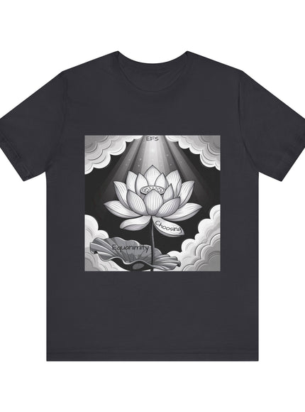 "Choosing Equanimity, EFS (Energy for Success)" Unisex Jersey Short Sleeve Tee