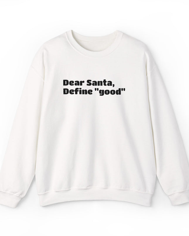 "Dear Santa- Define good" Embroidered Unisex Sweatshirt