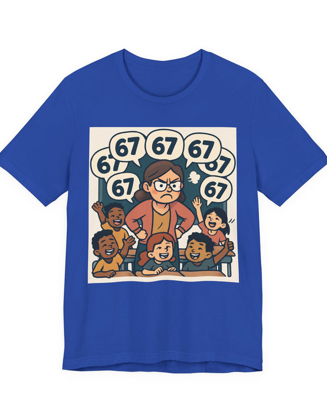 "67 with a Frustrated Elementary School Teacher" Unisex Jersey Short Sleeve Tee