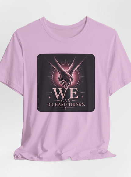"We Can Do Hard Things" Unisex Jersey Short Sleeve Tee