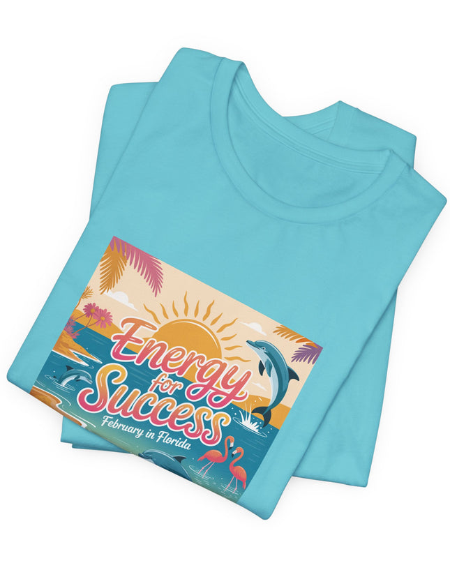 "February in Florida, Energy for Success (smaller design)" Unisex Jersey Short Sleeve Tee