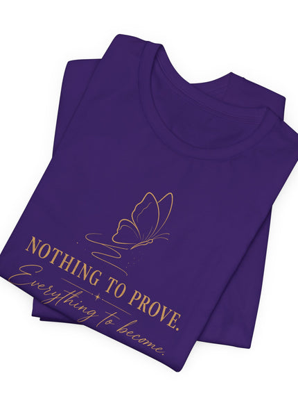 "Nothing to Prove" Unisex Jersey Short Sleeve Tee