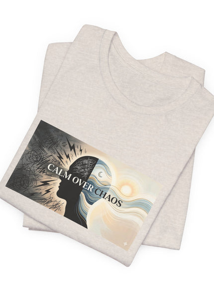 "Calm over Chaos" Unisex Jersey Short Sleeve Tee