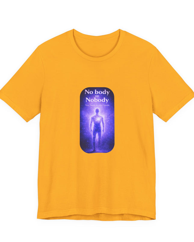 "Nobody =  No body" Unisex Jersey Short Sleeve Tee
