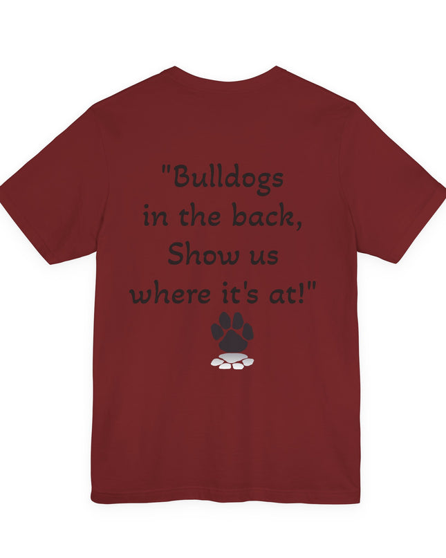 "Bulldogs in the front, Let me hear you grunt!" Unisex Jersey Short Sleeve Tee