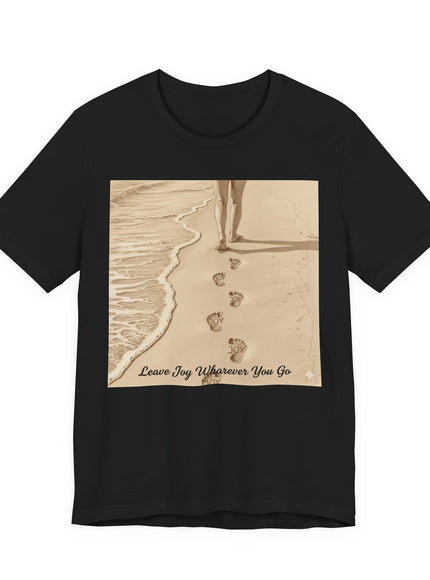 Leave joy wherever you go Unisex Jersey Short Sleeve Tee