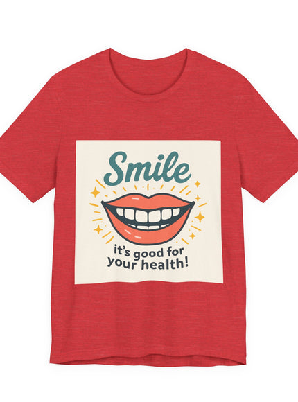 "Smile – it's good for your health!" Unisex Short Sleeve Tee