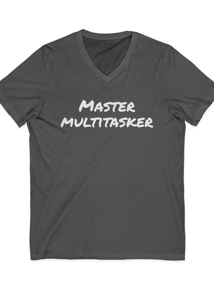 "Master Multitasker" Unisex Jersey Short Sleeve V-Neck Tee