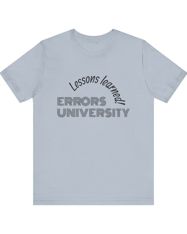 "Errors University, Lessons Learned!" Unisex Jersey Short Sleeve Tee