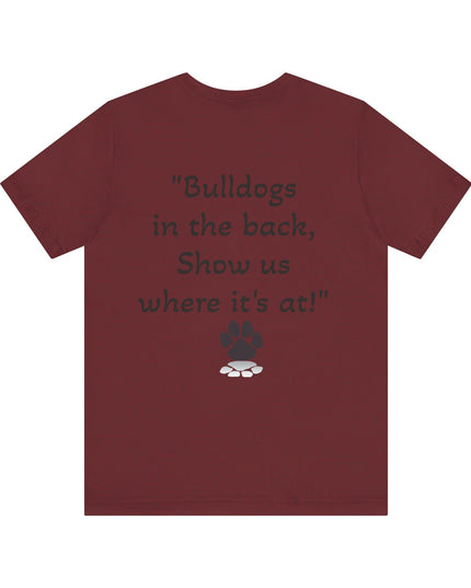 "Bulldogs in the front, Let me hear you grunt!" Unisex Jersey Short Sleeve Tee