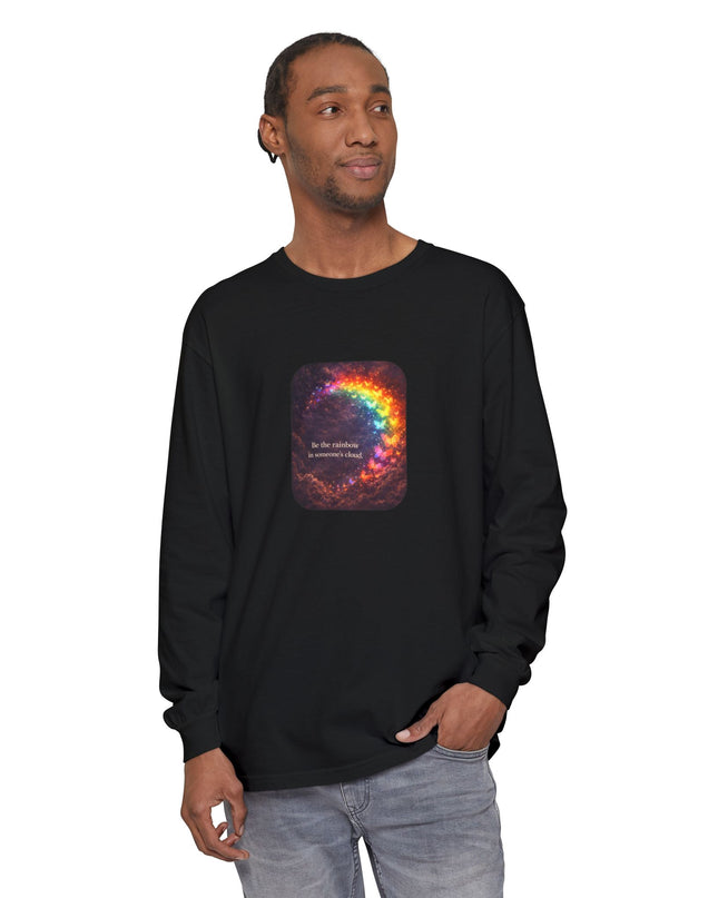 "Be the Rainbow in Someone's Cloud" Unisex Garment-dyed Long Sleeve T-Shirt
