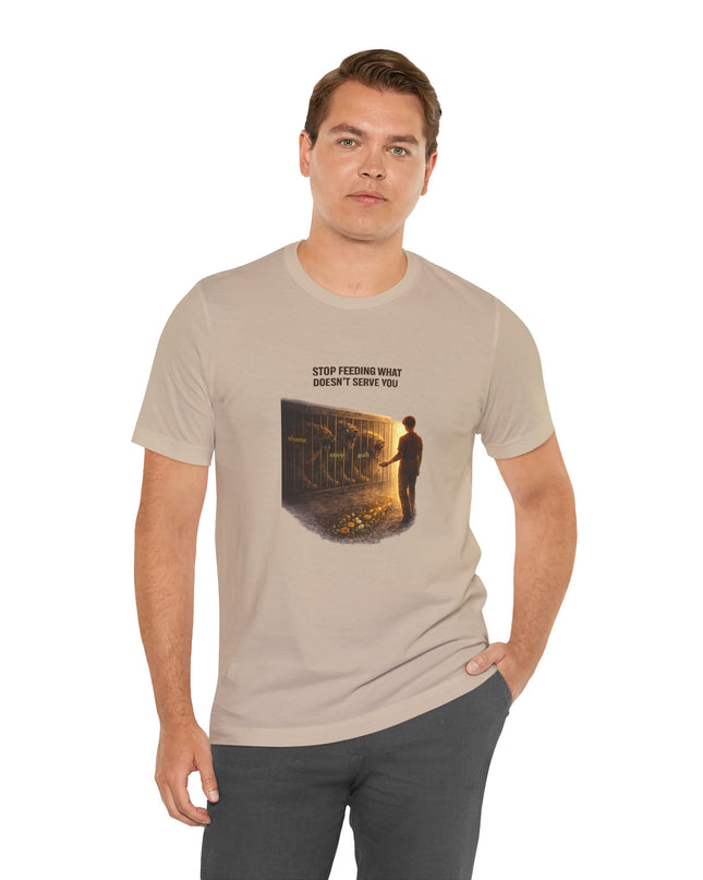 "Stop Feeding What Doesn't Serve You" Unisex Jersey Short Sleeve Tee