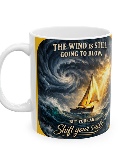 "Shift your Sails" Ceramic Mug, (11oz, 15oz)