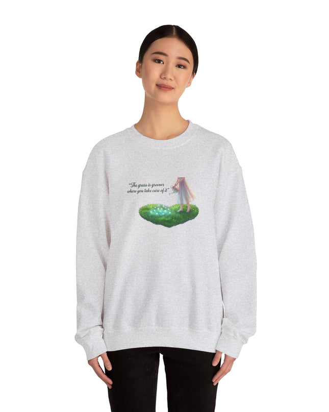 "The Grass is Greener Where You Water It" Unisex Adult Sweatshirt