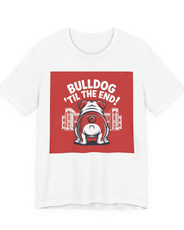 "Bulldog 'til the end!" Unisex Jersey Short Sleeve Tee