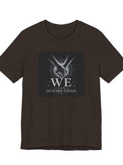 "We Can Do Hard Things" Unisex Jersey Short Sleeve Tee