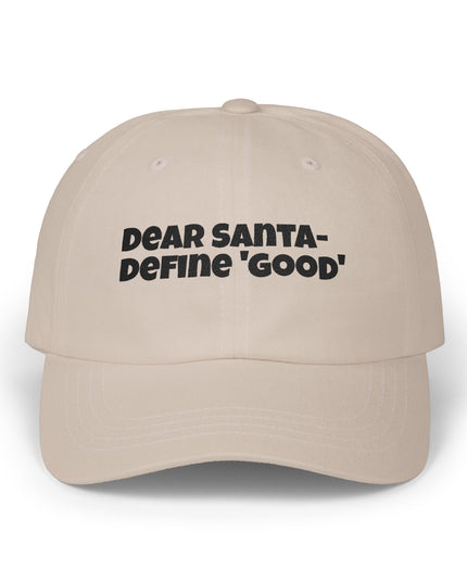 "Dear Santa – Define good, embroidery" Classic Dad Cap