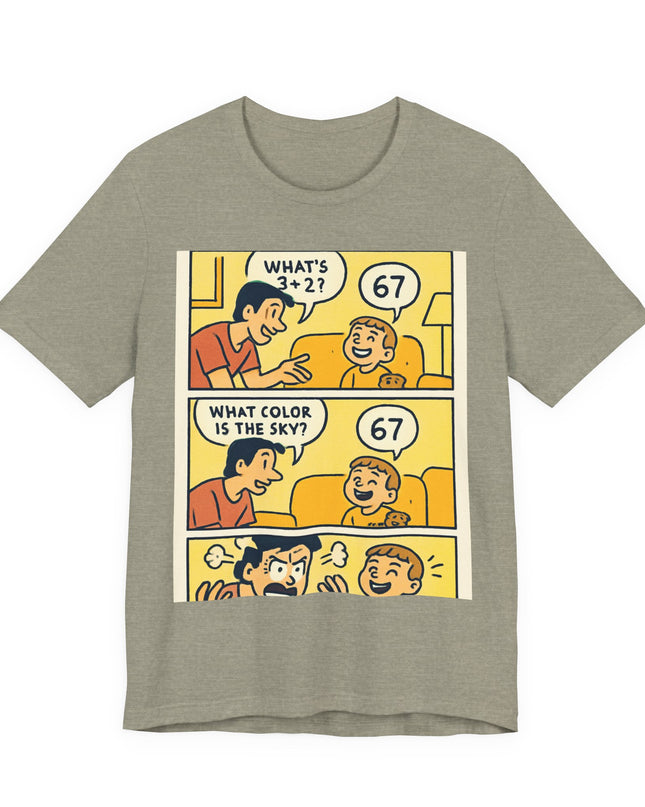 "67 is Always the Child's Answer" Unisex Jersey Short Sleeve Tee