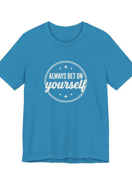 "Always Bet on Yourself" Unisex Jersey Short Sleeve Tee