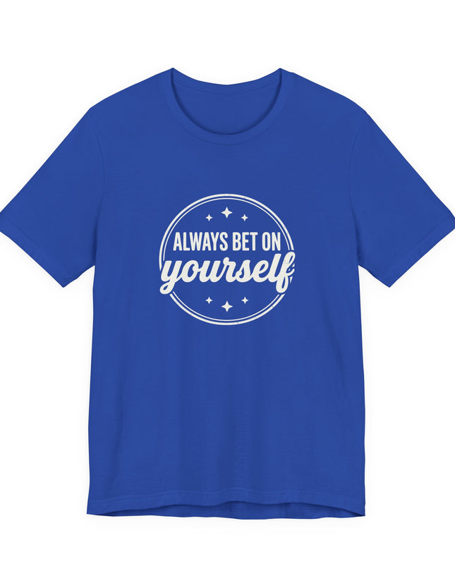 "Always Bet on Yourself" Unisex Jersey Short Sleeve Tee