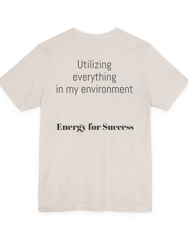 "Utilizing Everything in my Environment, EFS (Energy for Success)" Men's and Women's Jersey Short Sleeve Tee