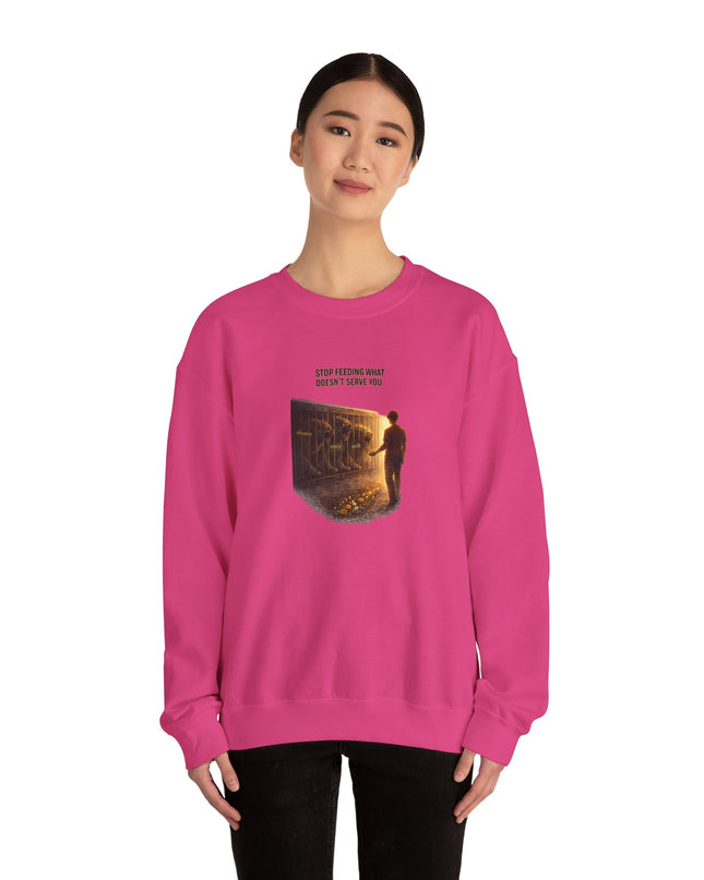 "Stop Feeding What Doesn't Serve You" Unisex Adult Sweatshirt