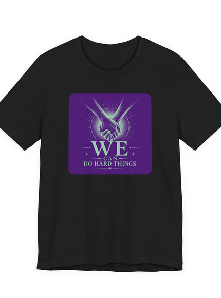 "We Can Do Hard Things" Unisex Jersey Short Sleeve Tee