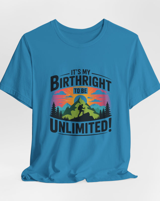 "It's My Birthright to Be Unlimited!" Unisex Jersey Cotton Tee