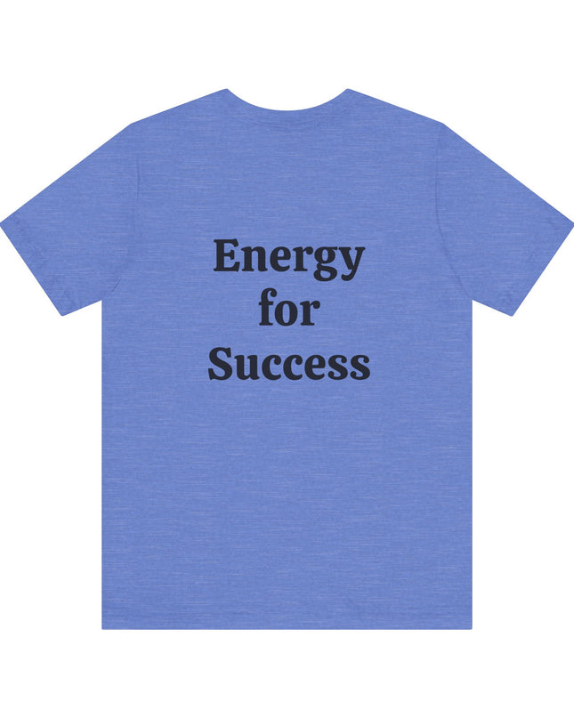 "I've got the Energy Power (Energy for success)" Men's and Women's Jersey Short Sleeve Tee