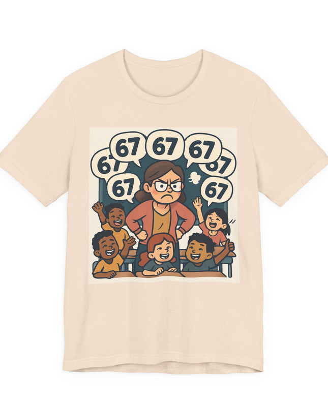 "67 with a Frustrated Elementary School Teacher" Unisex Jersey Short Sleeve Tee