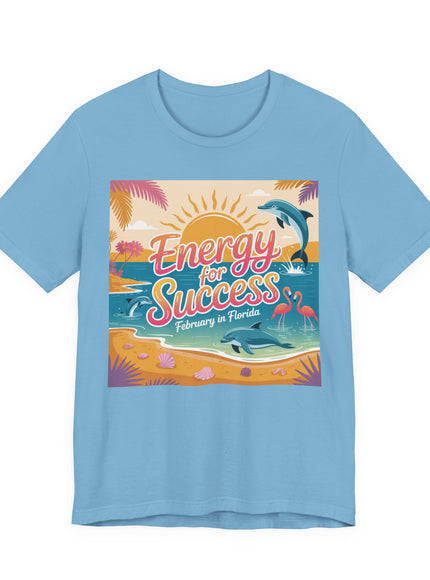 "February in Florida, Energy for Success" Unisex Jersey Short Sleeve Tee