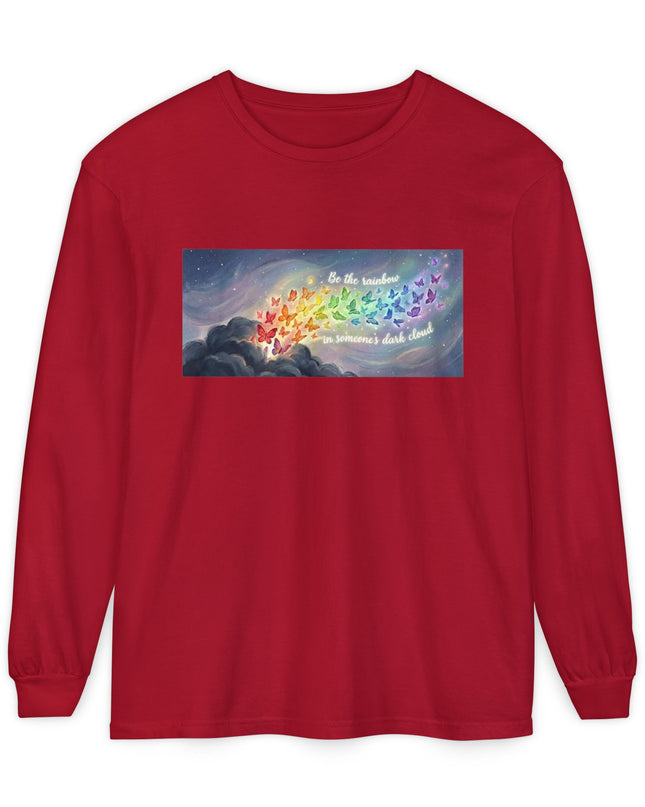 "Be the Rainbow in Someone's Dark Cloud" Unisex Garment-dyed Long Sleeve T-Shirt