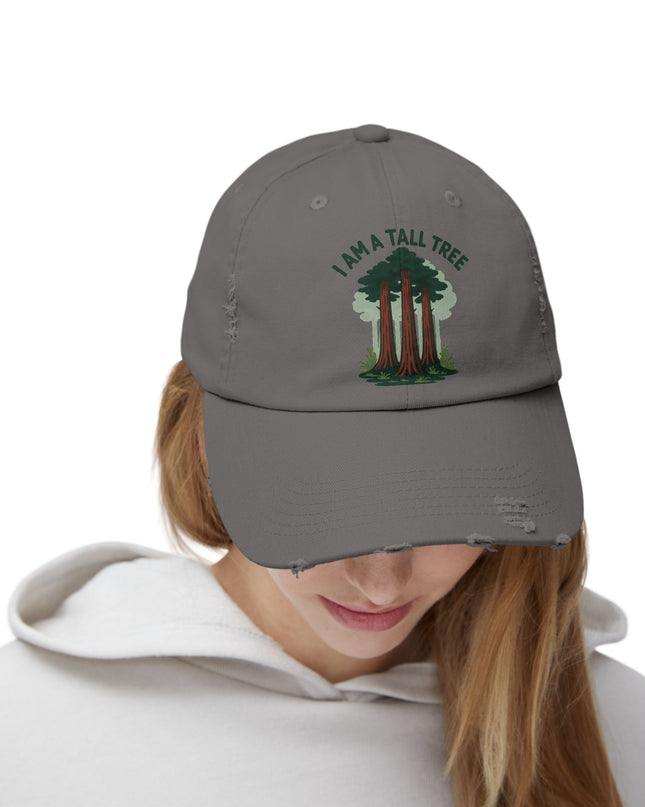 "I am a tall tree" Unisex Distressed Cap