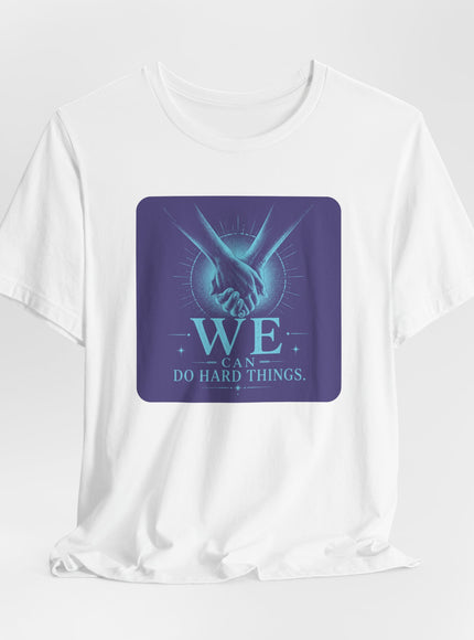 "We Can Do Hard Things" Unisex Jersey Short Sleeve Tee