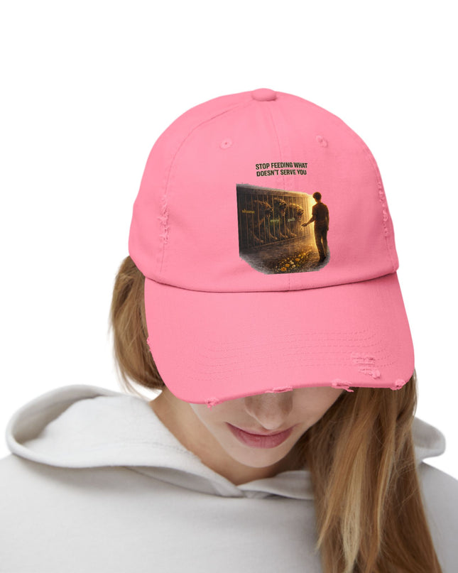 "Stop Feeding What Doesn't Serve You" Unisex Distressed Cap