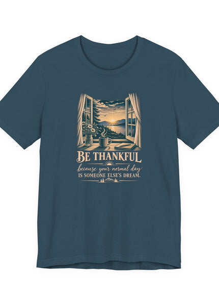 "Be Thankful" Unisex Jersey Short Sleeve Tee