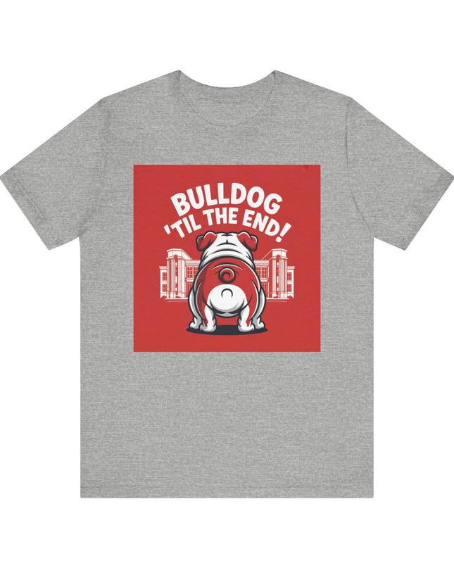 "Bulldog 'til the end!" Unisex Jersey Short Sleeve Tee