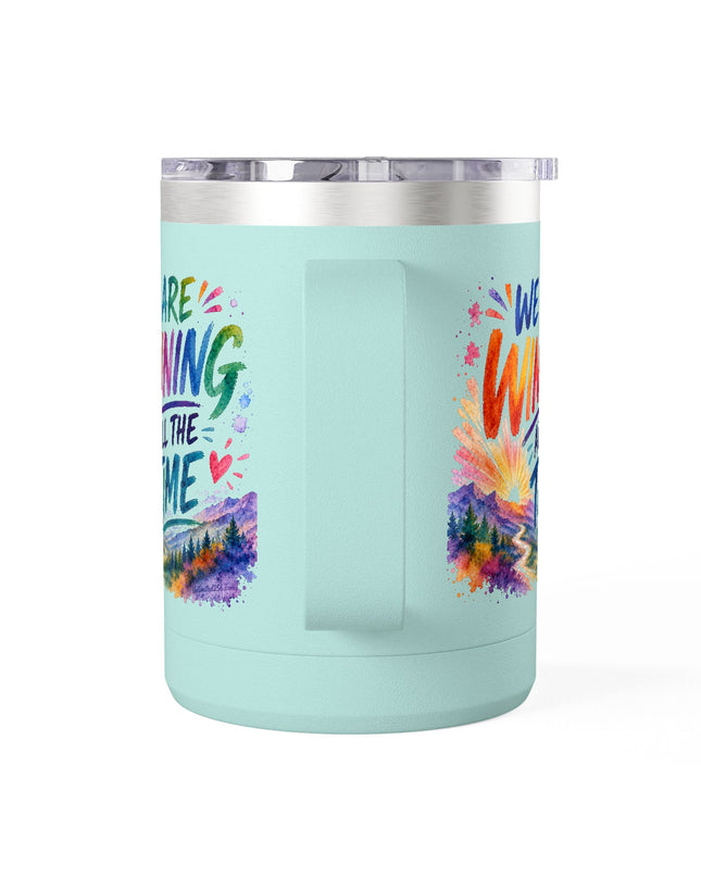 "We are Winning all the Time" Coffee Mug Tumbler, 15oz