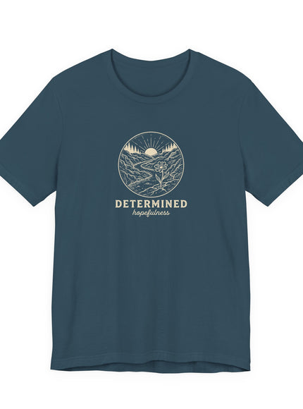 "Determined Hopefulness" Unisex Jersey Short Sleeve Tee