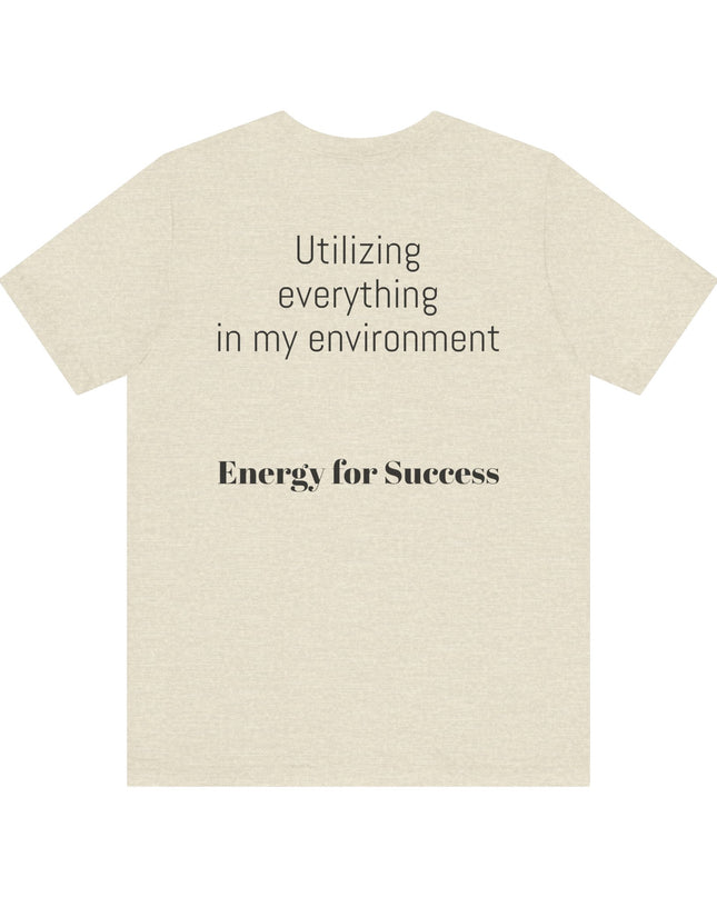 "Utilizing Everything in my Environment, EFS (Energy for Success)" Men's and Women's Jersey Short Sleeve Tee