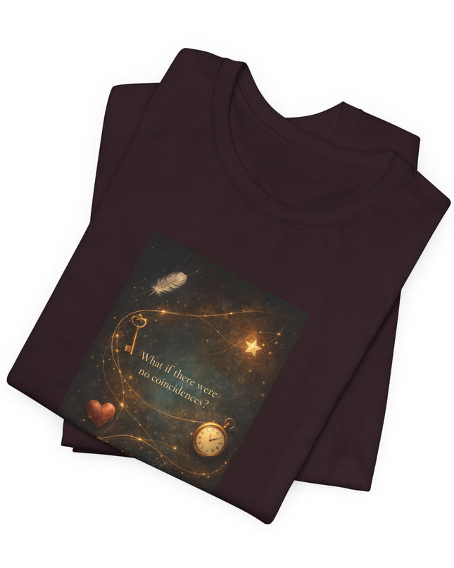 "What If There Were No Coincidences?" Unisex Jersey Short Sleeve Tee