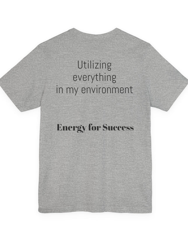 "Utilizing Everything in my Environment, EFS (Energy for Success)" Men's and Women's Jersey Short Sleeve Tee