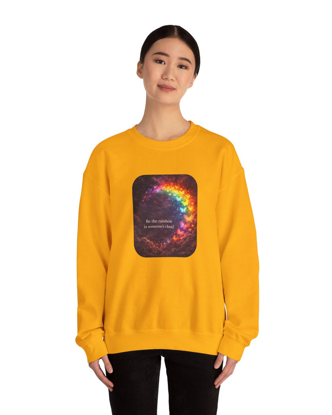 "Be the Rainbow in Someone's Cloud" Unisex Adult Sweatshirt