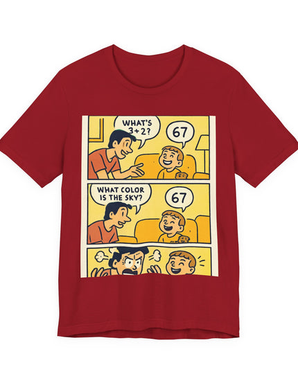 "67 is Always the Child's Answer" Unisex Jersey Short Sleeve Tee