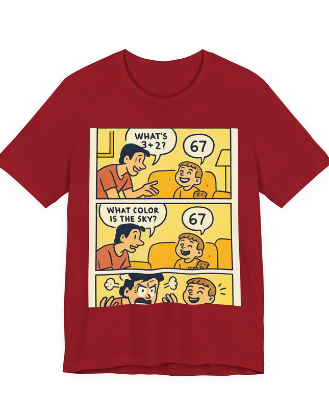 "67 is Always the Child's Answer" Unisex Jersey Short Sleeve Tee