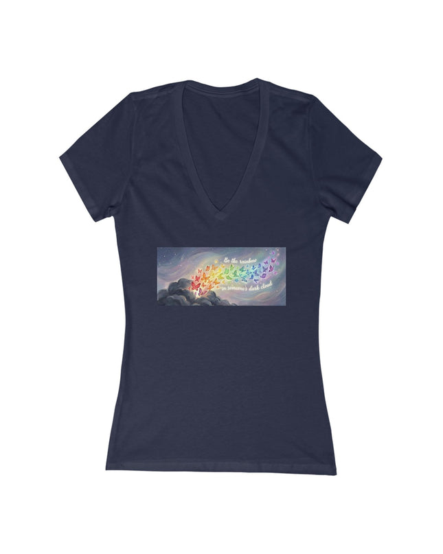 "Be the Rainbow in Someone's Dark Cloud" Women's Jersey Short Sleeve Deep V-Neck Tee