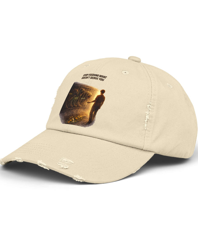 "Stop Feeding What Doesn't Serve You" Unisex Distressed Cap