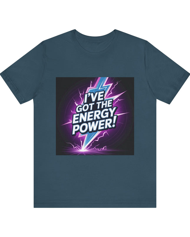 "I've got the Energy Power (Energy for success)" Men's and Women's Jersey Short Sleeve Tee