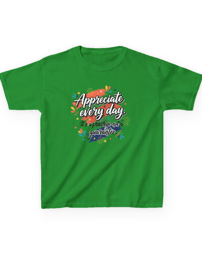 "Appreciate Every Day. It's a Privilege, Not a Guarantee" Kids Heavy Cotton Tee
