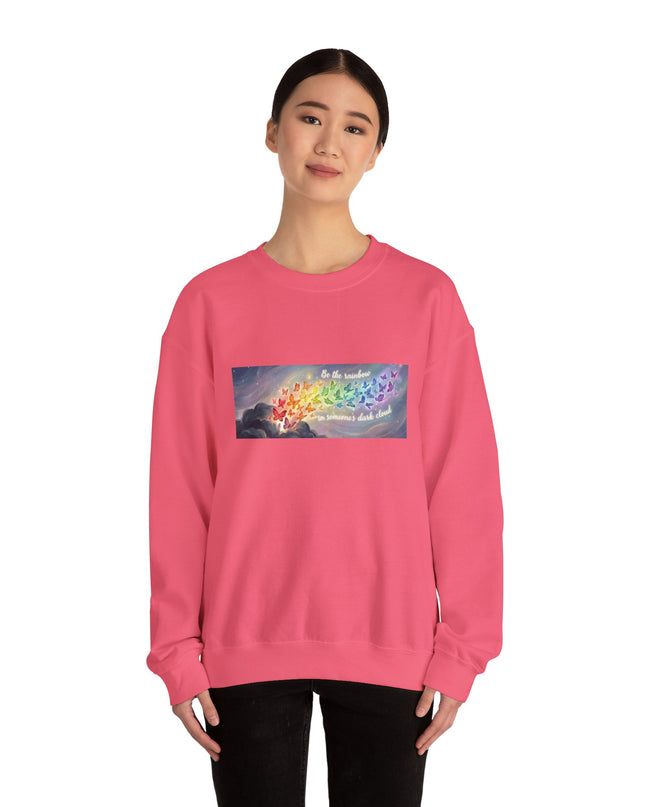 "Be the Rainbow in Someone's Dark Cloud" Unisex Adult Sweatshirt